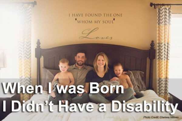 When I Was Born I Didn't Have a Disability