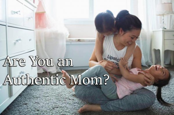 Are You an Authentic Mom?