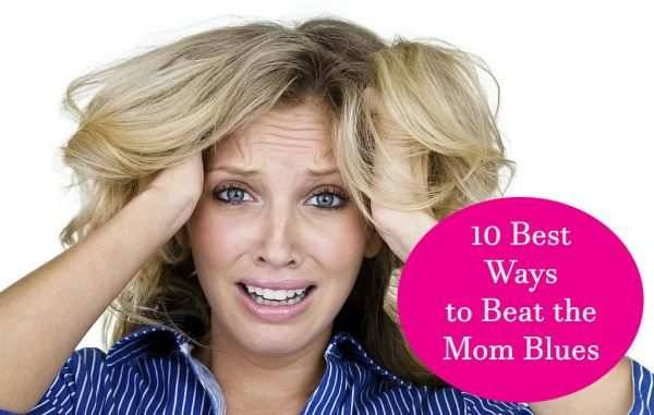 10 Best Ways to Beat the Mom Blues