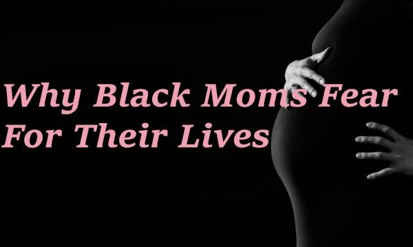 Why Black Moms Fear For Their Lives