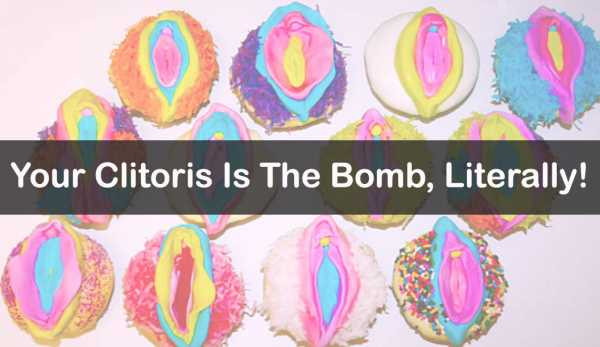 Your Clitoris Is The Bomb, Literally!