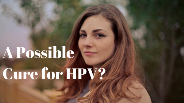 A Possible Cure For HPV?