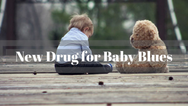 New Drug for Baby Blues