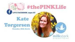 #thePINKLife Ep 59: SHIP YOUR BREAST MILK - Kate Torgersen, Founder of Milk Stork