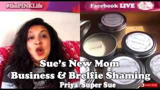 #thePINKLife Ep 58: Sue's New Mom Business & Brelfie Shaming