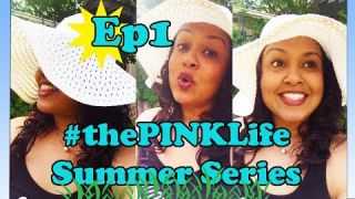 #thePINKLife SUMMER SERIES Ep1: Mom Motivation, Nursing Mom Shamed & Nursing Room Shout Outs